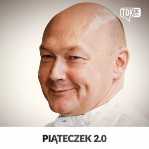 Audycja Piateczek 2 0 Sluchaj Podcastow Tokfm