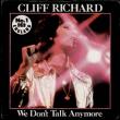  Cliff Richard — WE DON'T TALK ANYMORE